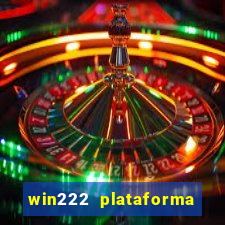 win222 plataforma de jogos